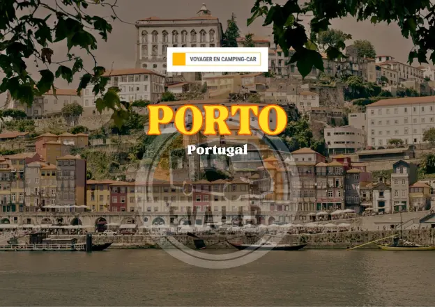 Découvrez Porto au Portugal en camping-car